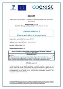 COEXIST Interaction in coastal waters: A roadmap to sustainable integration of aquaculture and fisheries Project number: Start date of the project (duration): April 1st, months)