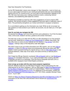 Dear New Hampshire Tax Practitioner, As the IRS Stakeholder Liaison area manager for New Hampshire, I want to thank you for your past support and ask for your continued partnership with your local stakeholder liaisons an