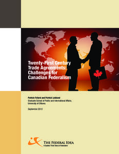 Twenty-First Century Trade Agreements: Challenges for Canadian Federalism  Patrick Fafard and Patrick Leblond