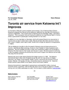 For Immediate Release July 30, 2008 News Release  Toronto air service from Kelowna Int’l