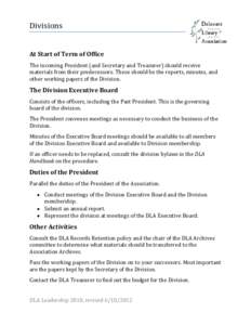 Divisions At Start of Term of Office The incoming President (and Secretary and Treasurer) should receive materials from their predecessors. These should be the reports, minutes, and other working papers of the Division.