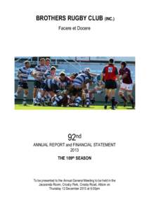 BROTHERS RUGBY CLUB (INC.) Facere et Docere 92nd  ANNUAL REPORT and FINANCIAL STATEMENT