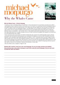 Why the Whales Came Why the Whales Came – A Secret language ‘I myself was never comfortable talking to the Birdman in those early days for he would stare uncannily at me whilst I was speaking, trying to read the word