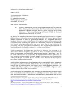 Delivered by Federal Express and email August 5, 2014 The Honorable Eric H. Holder, Jr. Attorney General U.S. Department of Justice 950 Pennsylvania Avenue, NW