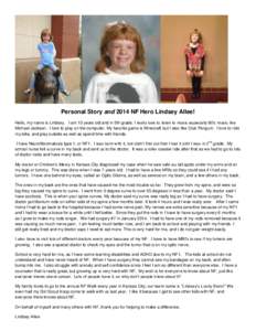 Personal Story and 2014 NF Hero Lindsey Allee! Hello, my name is Lindsey. I am 10 years old and in 5th grade. I really love to listen to music especially 80’s music like Michael Jackson. I love to play on the computer.