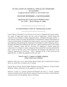 IN THE COURT OF CRIMINAL APPEALS OF TENNESSEE AT JACKSON Assigned on Briefs October 21, 2014 at Knoxville STATE OF TENNESSEE v. CALVIN ELLISON Appeal from the Circuit Court for Madison County No[removed]