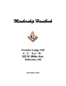 Membership Handbook  Frontier Lodge #48 A∴F∴ & A∴M∴ 322 W. Miller Ave. Stillwater, OK