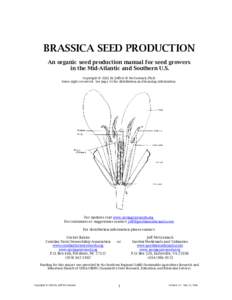 BRASSICA SEED PRODUCTION An organic seed production manual for seed growers in the Mid-Atlantic and Southern U.S. Copyright © 2005 by Jeffrey H. McCormack, Ph.D. Some rights reserved. See page 24 for distribution and li