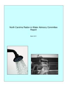 North Carolina Radon-in-Water Advisory Committee Report March 2011 Final Report of the NC Radon-in-Water Advisory Committee, March 9, 2011