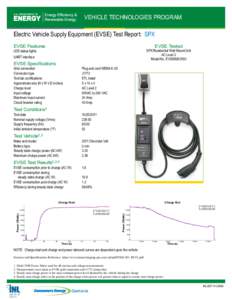 VEHICLE TECHNOLOGIES PROGRAM  Electric Vehicle Supply Equipment (EVSE) Test Report: SPX EVSE Tested  EVSE Features