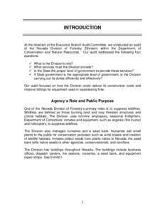 INTRODUCTION  At the direction of the Executive Branch Audit Committee, we conducted an audit of the Nevada Division of Forestry (Division) within the Department of Conservation and Natural Resources. Our audit addressed