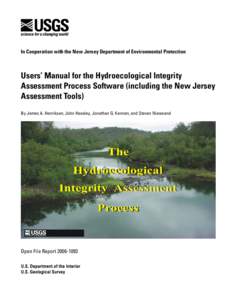 In Cooperation with the New Jersey Department of Environmental Protection  Users’ Manual for the Hydroecological Integrity Assessment Process Software (including the New Jersey Assessment Tools) By James A. Henriksen, 