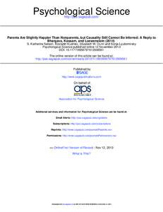 Psychological Science http://pss.sagepub.com/ Parents Are Slightly Happier Than Nonparents, but Causality Still Cannot Be Inferred: A Reply to Bhargava, Kassam, and LoewensteinS. Katherine Nelson, Kostadin Kushle