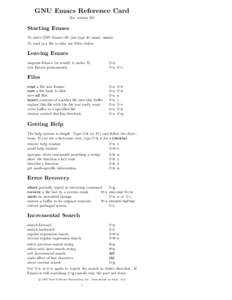 GNU Emacs Reference Card (for version 20) Starting Emacs To enter GNU Emacs 20, just type its name: emacs To read in a file to edit, see Files, below.