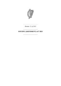 Number 22 of 2013 HOUSING (AMENDMENT) ACT 2013 Number 22 of 2013 HOUSING (AMENDMENT) ACT 2013