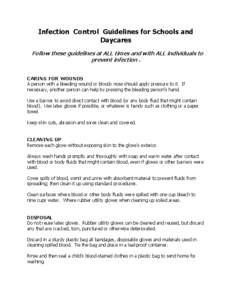 Infection Control Guidelines for Schools and Daycares Follow these guidelines at ALL times and with ALL individuals to prevent infection . CARING FOR WOUNDS A person with a bleeding wound or bloody nose should apply pres