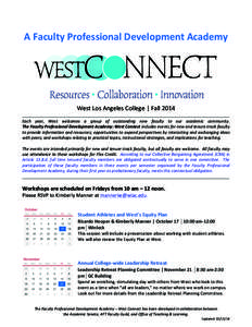 A	
  Faculty	
  Professional	
  Development	
  Academy	
    West	
  Los	
  Angeles	
  College	
  |	
  Fall	
  2014	
      Each	
   year,	
   West	
   welcomes	
   a	
   group	
   of	
   outstanding	
 