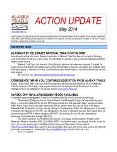 ACTION UPDATE www.alaska-trails.org May[removed]Action Updates are produced about once a month between issues of the quarterly Alaska Trails newsletter. Action Updates include new