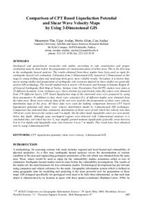 Comparison of CPT Based Liquefaction Potential and Shear Wave Velocity Maps by Using 3-Dimensional GIS Muammer Tün, Uğur Avdan, Metin Altan, Can Ayday Anadolu University, Satellite and Space Sciences Research Institute