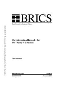 BRICS  Basic Research in Computer Science BRICS RSL. Santocanale: The Alternation Hierarchy for the Theory of µ-lattices  The Alternation Hierarchy for
