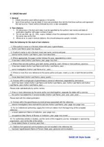 6.1 SAGE Harvard 1. General 1. Initials should be used without spaces or full points. 2. Up to three authors may be listed. If more are provided, then list the first three authors and represent the rest by et al. Fewer a