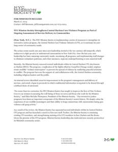 FOR IMMEDIATE RELEASE March 27, 2015 Contact: Jeff Simmons, , NYC Mission Society Strengthens Central Harlem Cure Violence Program as Part of Ongoing Assessment of Service Delivery to Co