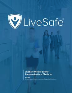 LiveSafe Mobile Safety Communications Platform Press Kit Contact: Lucas Wiseman,   Safety. In