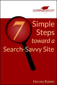 7 Simple Steps toward a Search-Savvy Site Harvey Ramer This book is for sale at http://leanpub.com/7-simple-steps-search-savvy-site This version was published on[removed]