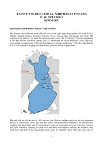 KAINUU AND KOILLISMAA, NORTH-EAST FINLAND FLAG STRATEGY SUMMARY Presentation and distinctive features of the territory The Kainuu and Koillismaa inland FLAG area covers eight large municipalities in North-East of Finland