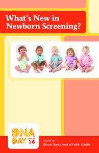 What’s New in Newborn Screening? Funded by: Illinois Department of Public Health