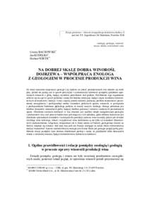 Dzieje górnictwa – element europejskiego dziedzictwa kultury, 3 pod red. P.P. Zagożdżona i M. Madziarza, Wrocław 2010 enologia, geologia, winorośl, masyw skalny, mineralność wina  Cezary BACHOWSKI *