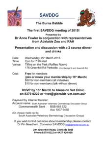 SAVDDG The Burns Babble The first SAVDDG meeting of 2015! Presented by  Dr Anne Fowler in conjunction with representatives 