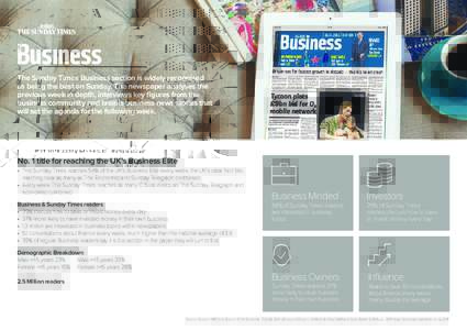 The Sunday Times Business section is widely recognised as being the best on Sunday. The newspaper analyses the previous week in depth, interviews key figures from the business community and breaks business news stories t