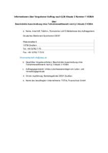 Informationen über Vergebener Auftrag nach § 20 Absatz 3 Nummer 1 VOB/A über Beschränkte Ausschreibung ohne Teilnahmewettbewerb nach § 3 Absatz 3 VOB/A a. Name, Anschrift, Telefon-, Faxnummer und E-Mailadresse des A