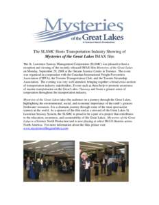The SLSMC Hosts Transportation Industry Showing of Mysteries of the Great Lakes IMAX film The St. Lawrence Seaway Management Corporation (SLSMC) was pleased to host a reception and viewing of the recently released IMAX f