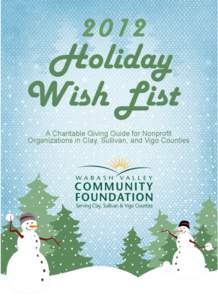 Dear Wabash Valley Resident, During the holiday season, the Wabash Valley Community Foundation is continuing to fulfill its mission of engaging people, building resources and strengthening community by releasing the 201