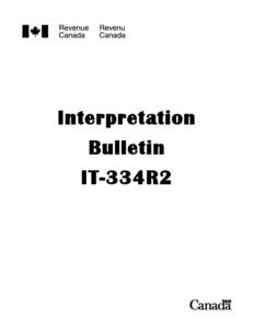 Interpretation Bulletin IT-334R2 1 SUBJECT: