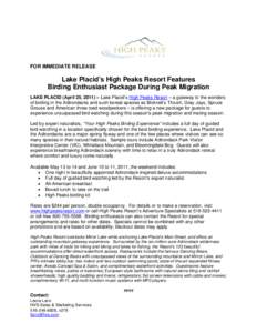 FOR IMMEDIATE RELEASE  Lake Placid’s High Peaks Resort Features Birding Enthusiast Package During Peak Migration  