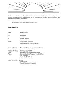 The Tennessee Sunshine Law Passed by the General Assembly in 1974 requires that meetings of state, city and county government bodies be open to the public and that any such governmental body give adequate public notice o