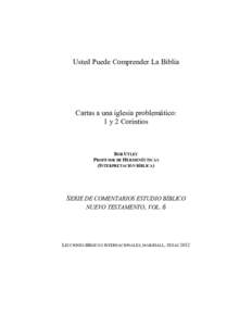 Usted Puede Comprender La Biblia  Cartas a una iglesia problemático: 1 y 2 Corintios  BOB UTLEY