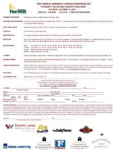 10TH ANNUAL WIMBERLY LAWSON TOWNSEND 10K TO BENEFIT THE SECOND HARVEST FOOD BANK SATURDAY, OCTOBER 12, 2013 9:00 A.M. - 10k RUN 9:15 A.M. - 1 MILE FUN RUN/WALK PRIMARY SPONSOR: