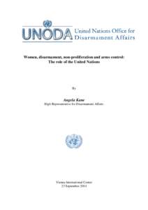 Women, disarmament, non-proliferation and arms control: The role of the United Nations By  Angela Kane