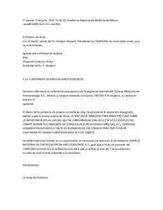 El Jueves, 5 de junio, :42:22, Academia Nacional de Medicina de México <> escribió: Estimados doctores: Con el atento saludo del Dr. Enrique Wolpert, Presidente del CONACEM, les envío este correo