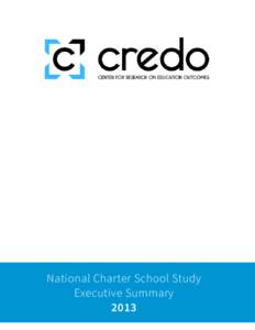 National Charter School Study Executive Summary 2013 © 2013 CREDO Center for Research on Education Outcomes