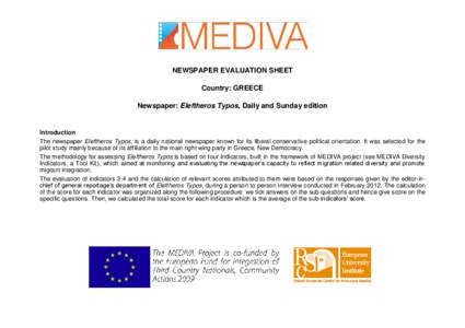 NEWSPAPER EVALUATION SHEET Country: GREECE Newspaper: Eleftheros Typos, Daily and Sunday edition Introduction The newspaper Eleftheros Typos, is a daily national newspaper known for its liberal conservative political ori