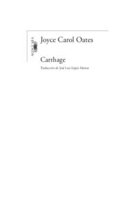 ALFAGUARA HISPANICA  Joyce Carol Oates Carthage Traducción de José Luis López Muñoz