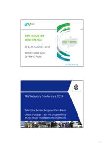 ARV INDUSTRY CONFERENCE 28 & 29 AUGUST 2014 MELBOURNE AND OLYMPIC PARK