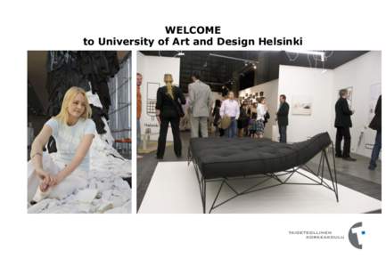 WELCOME to University of Art and Design Helsinki International University of Talents in Finland