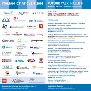 ITALIAN ICT AT CeBITFUTURE TALK, HALLE 9 Mittwoch, 4. März 2009  | Wednesday, 4th march 2009