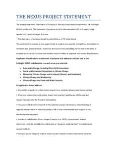 THE	NEXUS	PROJECT	STATEMENT	 The project statement (Statement of Purpose) is the most important component of the Fulbright  NEXUS application. The statement of purpose must be the equivalent of 3